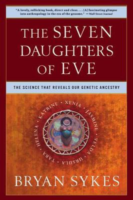 The Seven Daughters of Eve: The Science That Re... 0393323145 Book Cover