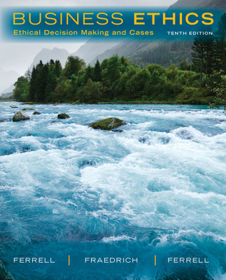 Business Ethics: Ethical Decision Making & Cases 1285423712 Book Cover