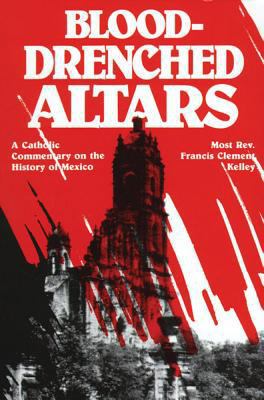Blood-Drenched Altars: A Catholic Commentary on... 0895553198 Book Cover