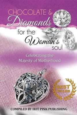 Chocolate & Diamonds for the Woman's Soul: Cele... 1517501261 Book Cover