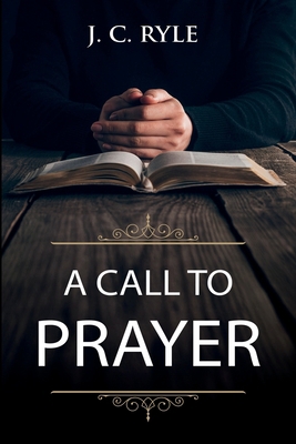 A Call to Prayer: Updated Edition and Study Guide 1611047900 Book Cover