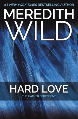 Hard Love: The Hacker Series #5 1455591769 Book Cover