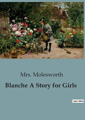 Blanche A Story for Girls B0CFZJVGMR Book Cover