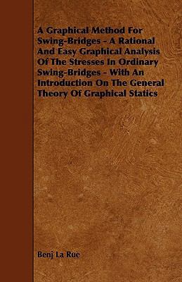 A Graphical Method For Swing-Bridges - A Ration... 1444688162 Book Cover