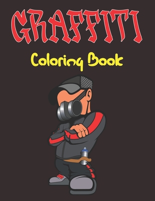 Graffiti Coloring Book: An Adults and Teens, St... B0948JY8J1 Book Cover