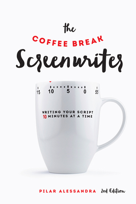 The Coffee Break Screenwriter: Writing Your Scr... 1615932429 Book Cover