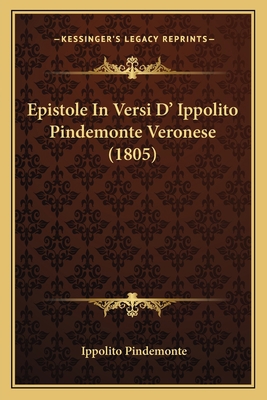 Epistole In Versi D' Ippolito Pindemonte Verone... [Italian] 116541368X Book Cover