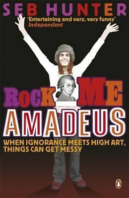 Rock Me Amadeus: Or How I Learned to Stop Worry... 0141022930 Book Cover