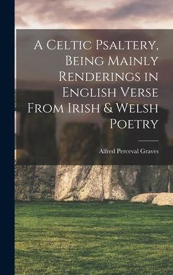 A Celtic Psaltery, Being Mainly Renderings in E... 101646892X Book Cover