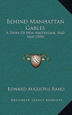 Behind Manhattan Gables: A Story Of New Amsterd... 116439925X Book Cover