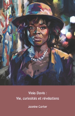 Viola Davis: Vie, curiosités et révélations: L'... [French]            Book Cover
