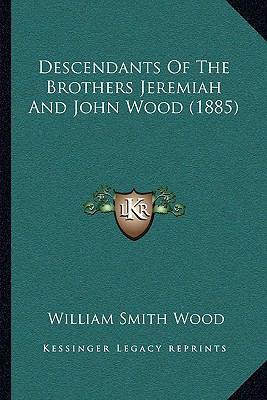 Descendants Of The Brothers Jeremiah And John W... 1166046796 Book Cover