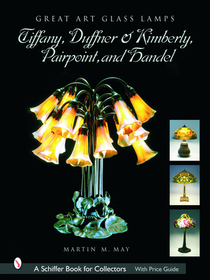 Great Art Glass Lamps: Tiffany, Duffner & Kimbe... 076431808X Book Cover