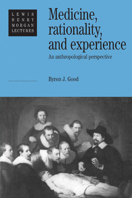 Medicine, Rationality and Experience: An Anthro... 052142576X Book Cover