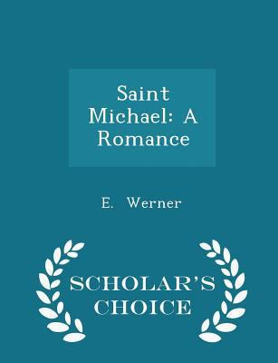 Saint Michael: A Romance - Scholar's Choice Edi... 1297129970 Book Cover