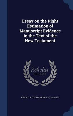 Essay on the Right Estimation of Manuscript Evi... 1340178028 Book Cover