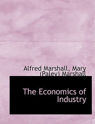 The Economics of Industry [Large Print] 0554525275 Book Cover