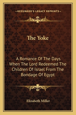 The Yoke: A Romance Of The Days When The Lord R... 1163803057 Book Cover