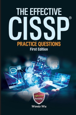 The Effective CISSP: Practice Questions B08GV8ZVDD Book Cover