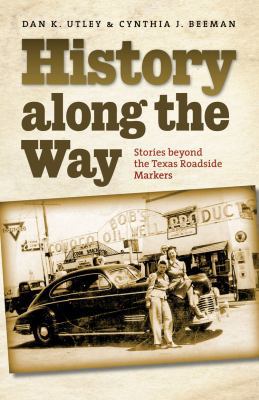 History Along the Way: Stories Beyond the Texas... 1603447695 Book Cover