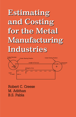 Estimating and Costing for the Metal Manufactur... 0824787129 Book Cover