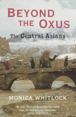 Beyond the Oxus : The Central Asians 0719564131 Book Cover