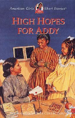 High Hopes for Addy (American Girl Collection) 156247765X Book Cover