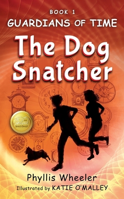 The Dog Snatcher, Guardians of Time Book 1: A C... B0BHVDD93S Book Cover