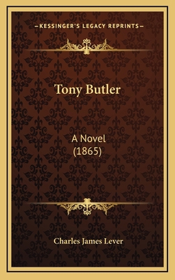 Tony Butler: A Novel (1865) 116519919X Book Cover