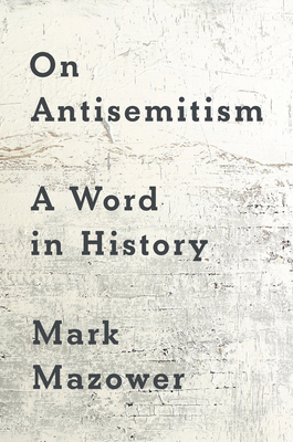 On Antisemitism: A Word in History 0593833791 Book Cover