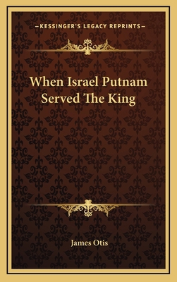 When Israel Putnam Served The King 1169125522 Book Cover