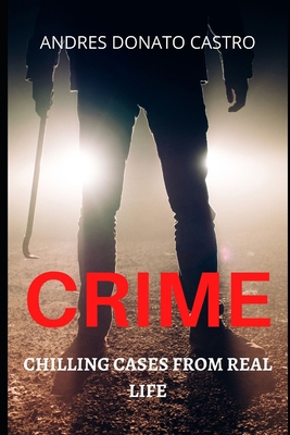 Crime: Chilling Cases from Real Life B08JVKFP64 Book Cover