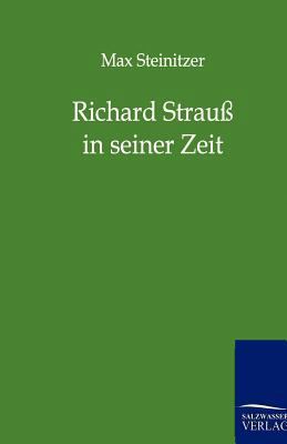 Richard Strauß in seiner Zeit [German] 3864440890 Book Cover