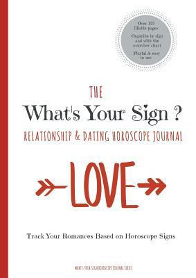 The What's Your Sign Relationship & Dating Horo... 3741299383 Book Cover