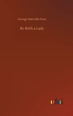 By Birth a Lady 3752379839 Book Cover