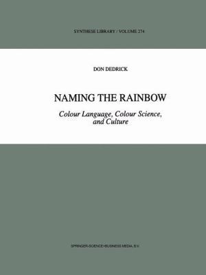 Naming the Rainbow: Colour Language, Colour Sci... 0792352394 Book Cover