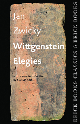 Wittgenstein Elegies: Brick Books Classics 6 1771313471 Book Cover