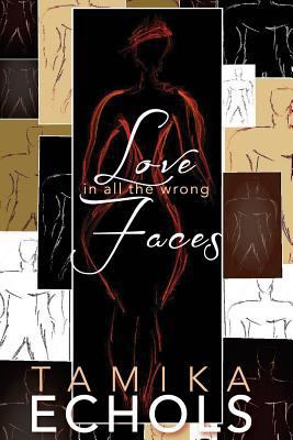 Love In All The Wrong Faces 1540649873 Book Cover