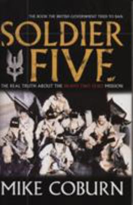 Soldier Five: The Real Truth about the Bravo Tw... 184018907X Book Cover