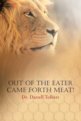 Out of the Eater Came Forth Meat! 164191758X Book Cover