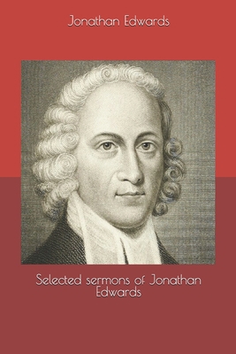 Selected sermons of Jonathan Edwards 1694341038 Book Cover