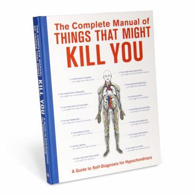 The Complete Manual of Things That Might Kill Y... 1601060351 Book Cover