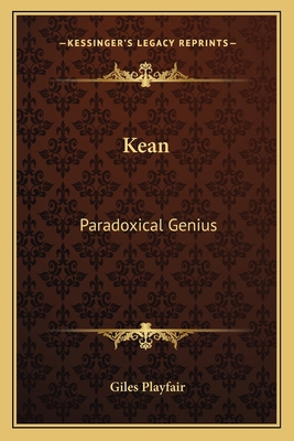 Kean: Paradoxical Genius 1162789190 Book Cover