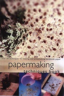 Papermaking Techniques Book : Over 50 Technique... 1840923350 Book Cover