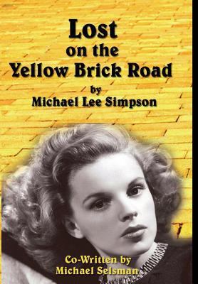 Judy Garland, Lost on the Yellow Brick Road: Th... 1684540941 Book Cover