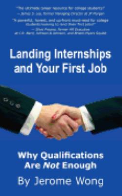 Landing Internships and Your First Job: Why Qua... 0998208507 Book Cover