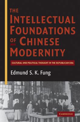 The Intellectual Foundations of Chinese Moderni... 052119511X Book Cover