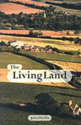 The Living Land: Agriculture, Food and Communit... 185383517X Book Cover