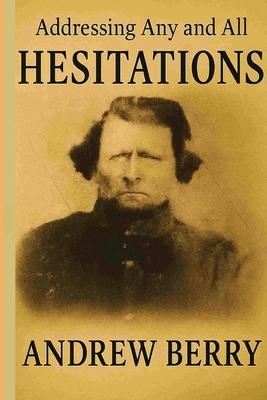 Addressing Any and All Hesitations, Andrew Berry Book Cover