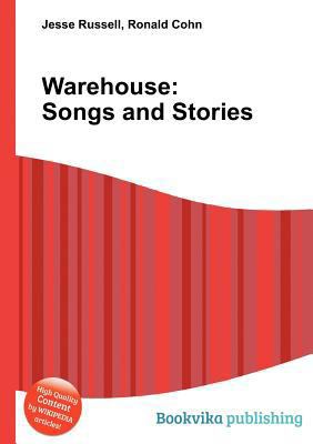 Warehouse: Songs and Stories 5512585819 Book Cover